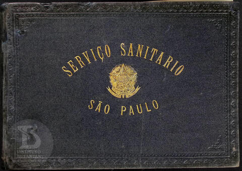 Álbum 01 - Serviço Sanitário. Serviço Sanitário do Estado de São Paulo. Acervo Instituto Butantan / Museu de Saúde Pública Emílio Ribas.