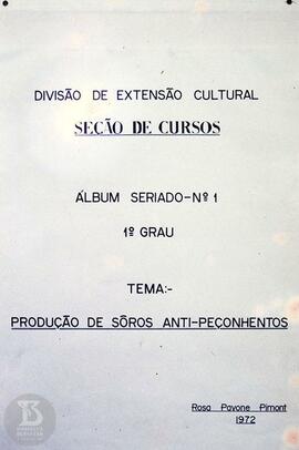 Álbum Seriado-nº1, 1º grau, tema:" Produção de Soros anti-peçonhentos". Capa.