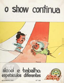 O show continua. Álcool e trabalho; espetáculos diferentes