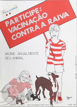 Participe: vacinação contra a raiva. Vacine anualmente seu animal