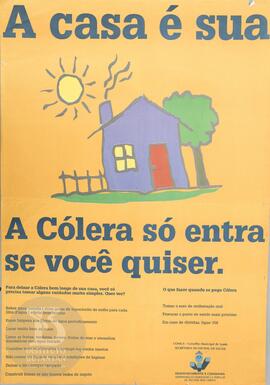 A casa é sua: a cólera só entra se você quiser