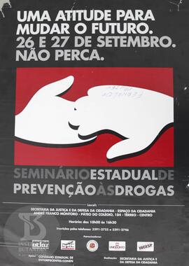 Uma atitude para mudar o futuro. Seminário Estadual de Prevenção às Drogas
