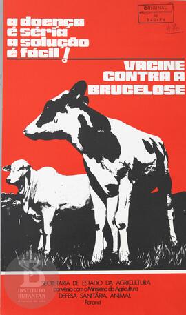 A doença é séria, a solução é fácil. Vacine contra a brucelose