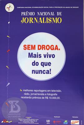 Prêmio Nacional de Jornalismo. Sem droga. Mais vivo do que nunca!