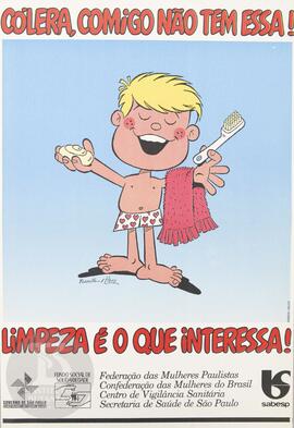 Cólera, comigo não tem essa! Limpeza é o que interessa!