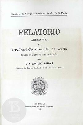 Relatório apresentado ao Dr. José Cardoso de Almeida, Secretário dos Negócios do Interior e da Ju...