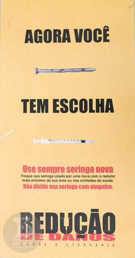 Agora você tem escolha. Use sempre seringa nova