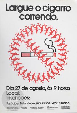 Largue o cigarro correndo. Dia 27 de agosto, às 9 horas