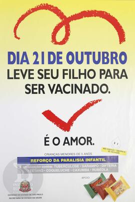 Dia 21 de Outubro leve seu filho para ser vacinado. É o amor.