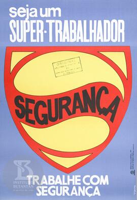 Seja um super-trabalhador. Trabalhe com segurança