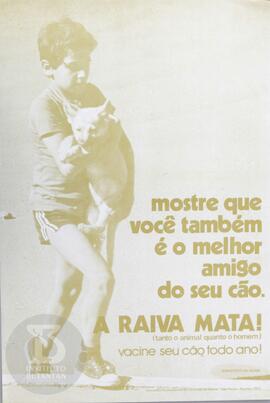 Mostre que você também é o melhor amigo do seu cão. A raiva mata!