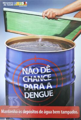 Não dê chance para a dengue: mantenha os depósitos de água bem tampados