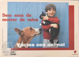 Sem essa de morrer de raiva. Vacine seu animal