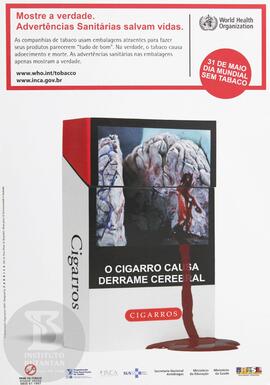 Mostre a verdade. Advertências sanitárias salvam vidas. 31 de maio, Dia Mundial Sem Tabaco