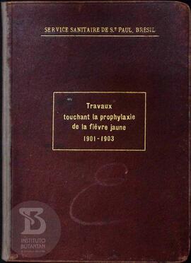 Travaux touchant la prophylaxie de la fiêvre jaune 1901-1903
