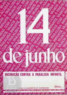 14 de junho. Vacinação contra a paralisia infantil