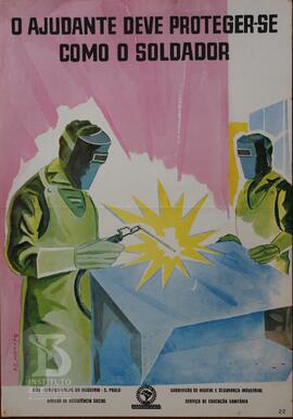 O ajudante deve proteger-se como o soldador