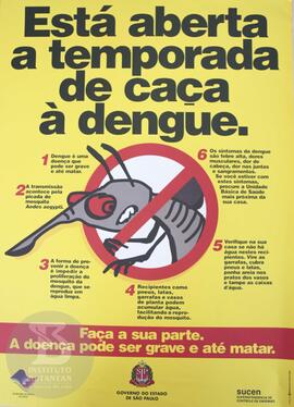 Está aberta a temporada de caça à dengue.