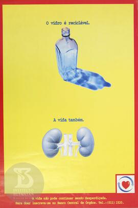 O vidro é reciclável. A vida também