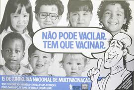 Não pode vacilar. Tem que vacinar.