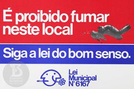 É proibido fumar neste local. Siga a lei do bom senso