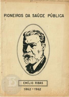 Pioneiros da Saúde Pública - Emílio Ribas 1862-1962