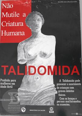Não mutile a criatura humana: Talidomida