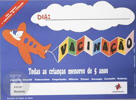 Vacinação. Todas as crianças menores de 5 anos