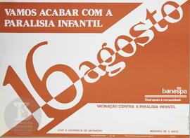 Vamos acabar com a paralisia infantil. 16 [de] agosto.