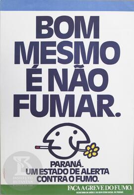 Bom mesmo é não fumar.