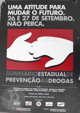Uma atitude para mudar o futuro. Seminário Estadual de Prevenção às Drogas