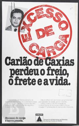 Excesso de carga. Carlão de Caxias perdeu o freio, o frete e a vida.