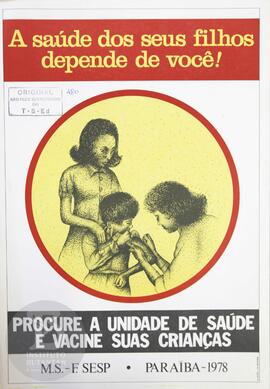A saúde dos seus filhos depende de você! Procure a Unidade de Saúde e vacine suas crianças