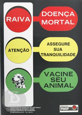 Raiva: Doença Mortal; Atenção: Assegure sua Tranquilidade