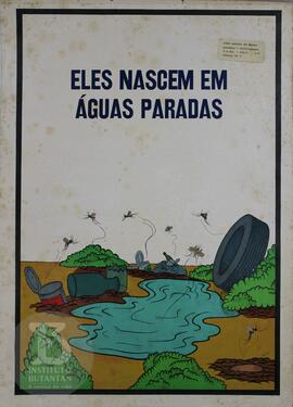 Eles nascem em águas paradas