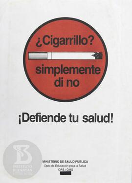 Cigarrillo? Simplemente di no. Defiende tu salud!