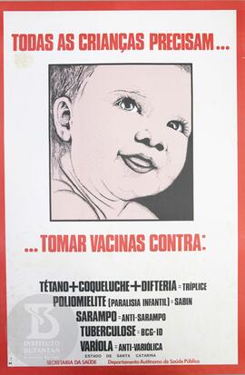 Todas as crianças precisam...tomar vacinas contra:
