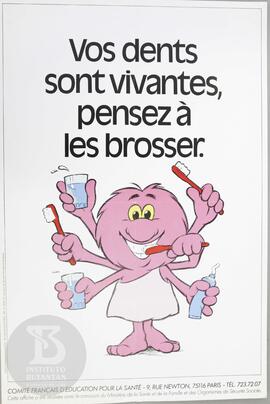 Vos dents sont vivantes, pensez à les brosser.