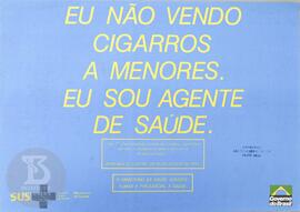 Eu não vendo cigarros a menores. Eu sou agente de saúde.