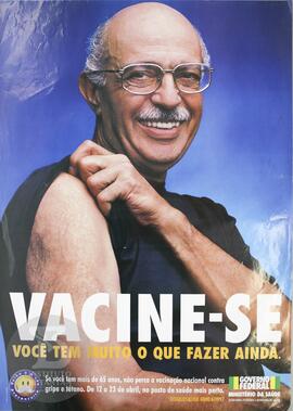 Vacine-se: você tem muito o que fazer ainda.